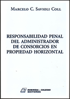 Dr. Marcelo C. Savioli Coll: Responsabilidad penal del administrador de consorcios en propiedad horizontal